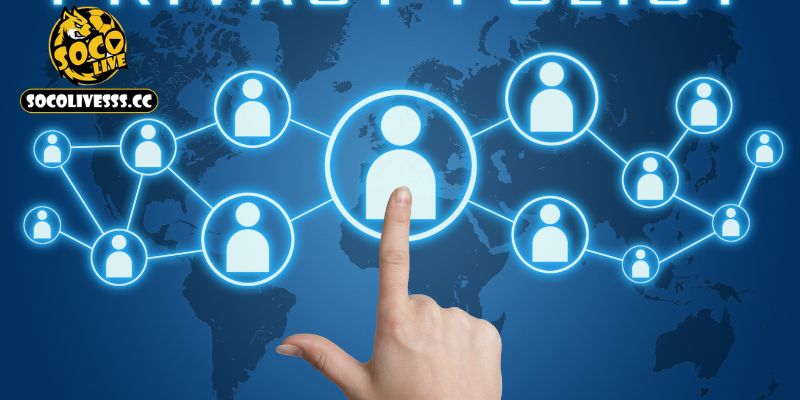 Cam kết trong việc bảo vệ người dùng tại Socolive